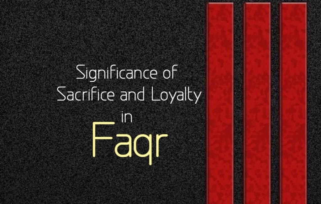 Significance of Sacrifice and Loyalty in Faqr
