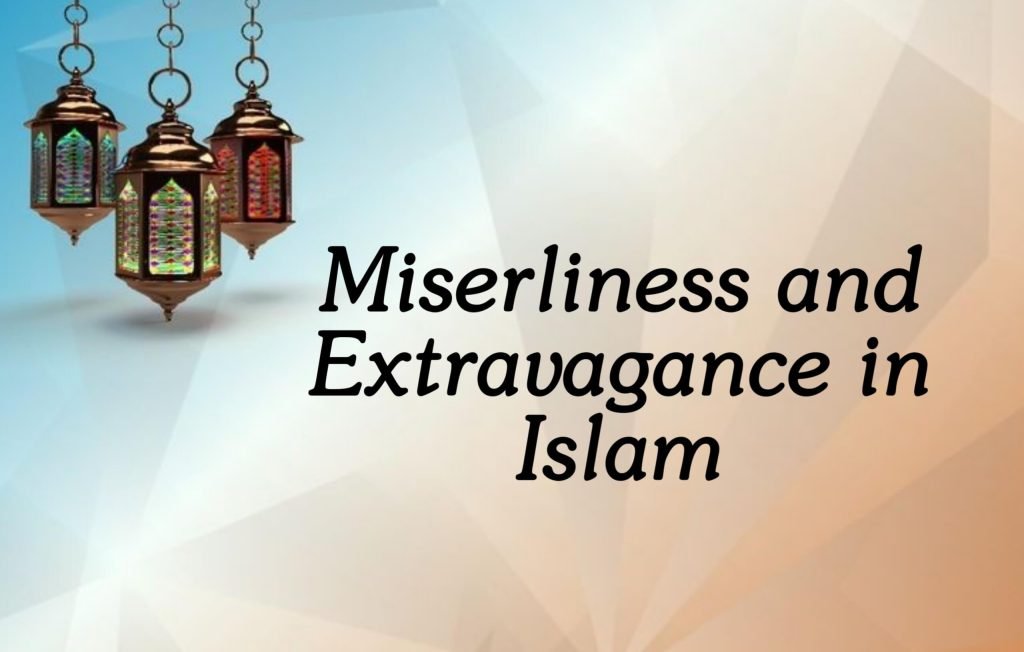 Miserliness and Extravagance in Islam